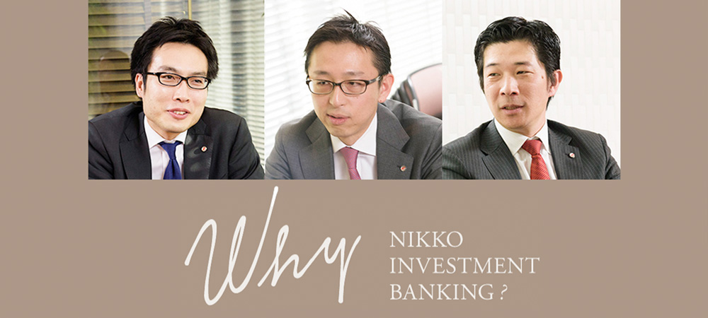 Why NIKKO INVESTMENT BANKING? 